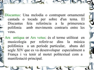 Té  ritme lliure . El músic agafa el ritme dels accents naturals de les paraules. 