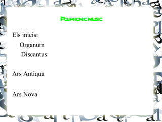 Música secular: cançons de  - trobadors     - goliards 