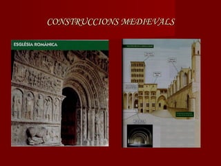 CONSTRUCCIONS MEDIEVALS
 