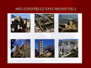 MÉS CONSTRUCCIONS MEDIEVALS
 