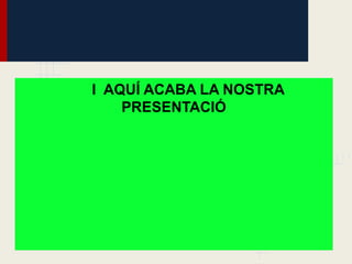 I AQUÍ ACABA LA NOSTRA
    PRESENTACIÓ
 