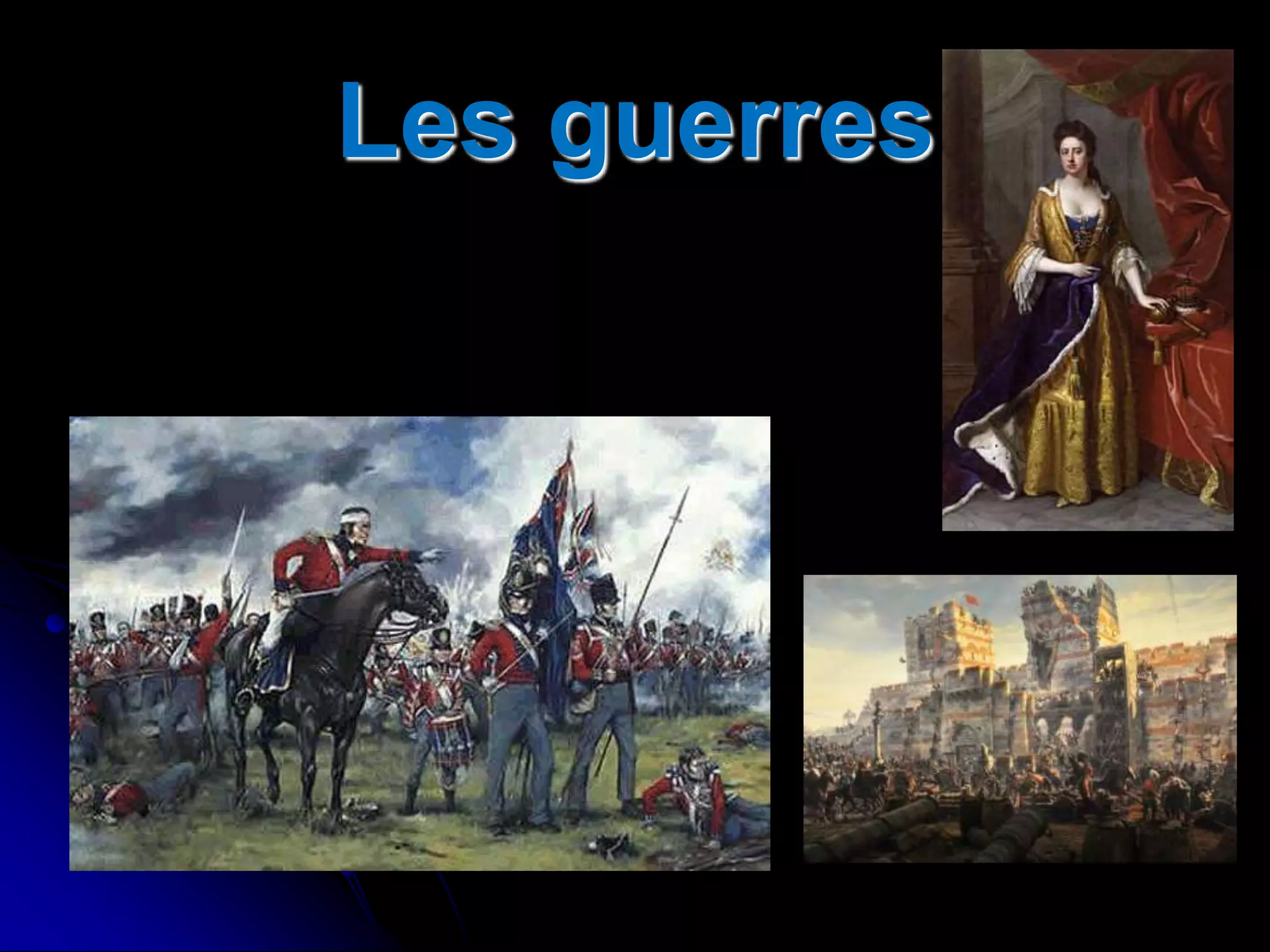 Les guerres
 