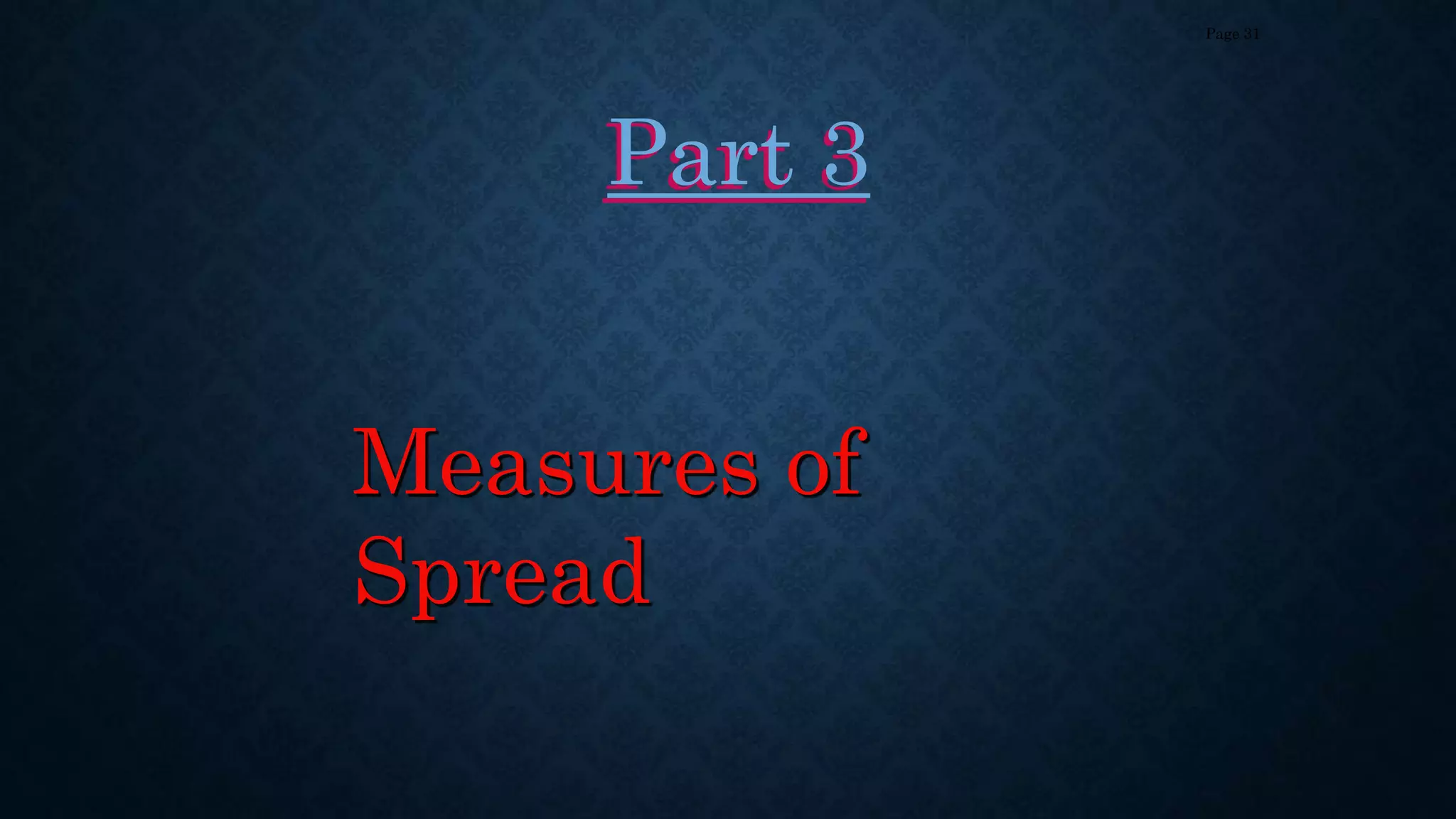 Measures of
Spread
Part 3
Page 31
 