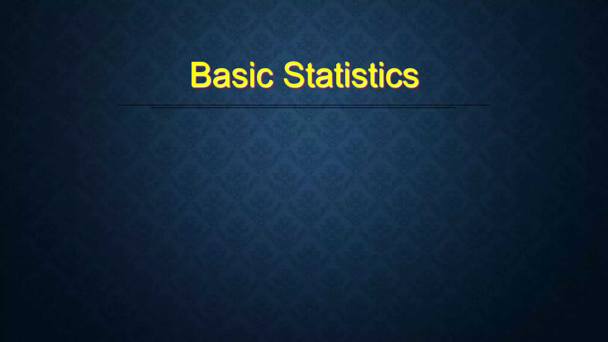 Basic Statistics
 