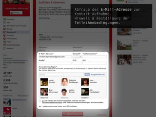 Abfrage der E-Mail-Adresse zur
Kontakt-Aufnahme.
Hinweis & Bestätigung der
Teilnahmebedingungen.




                              die.socialisten.at
                      social network development
 