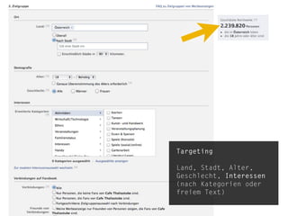 Targeting

Land, Stadt, Alter,
Geschlecht, Interessen
(nach Kategorien oder
freiem Text)
                     die.socialisten.at
             social network development
 