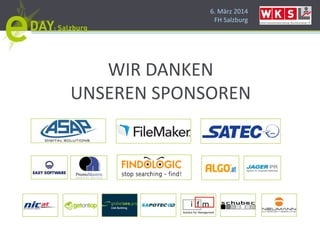 6. März 2014
FH Salzburg
WIR DANKEN
UNSEREN SPONSOREN
 