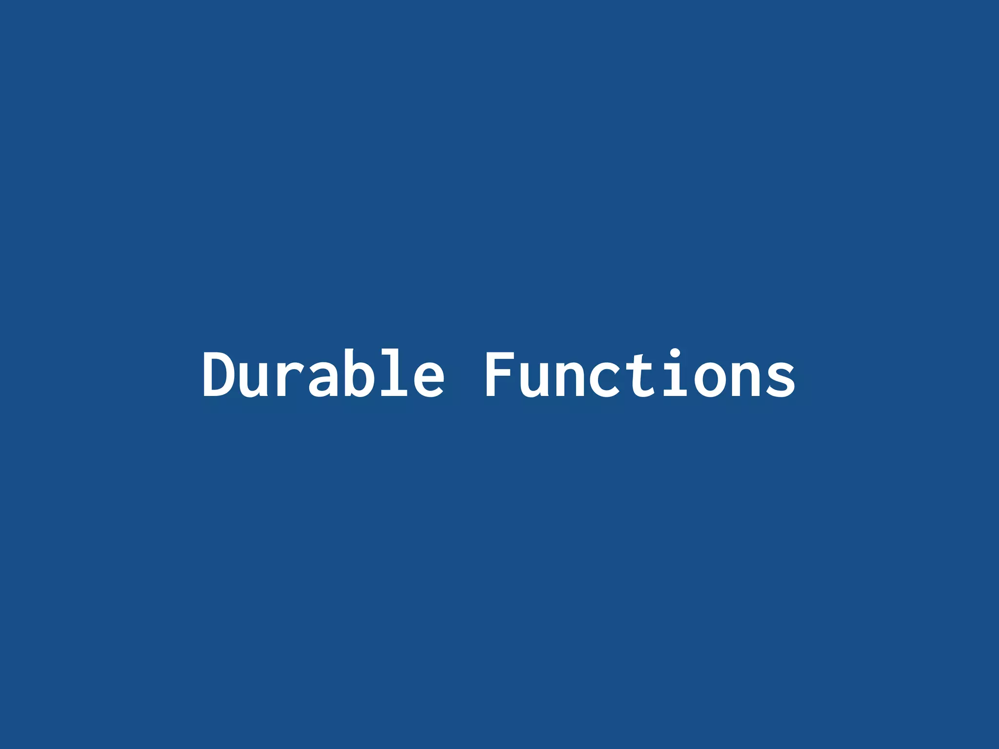 Durable Functions
 