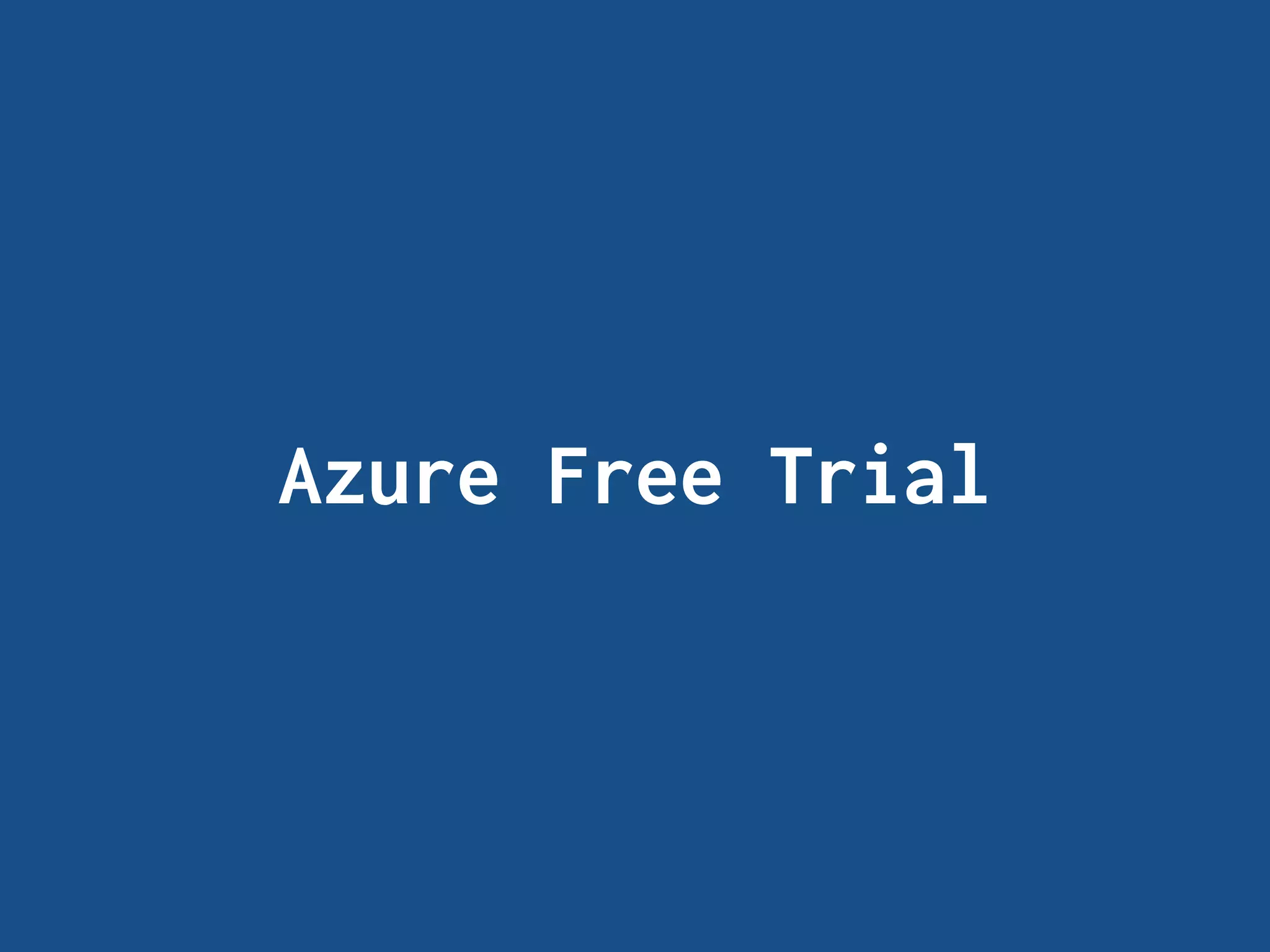 Azure Free Trial
 