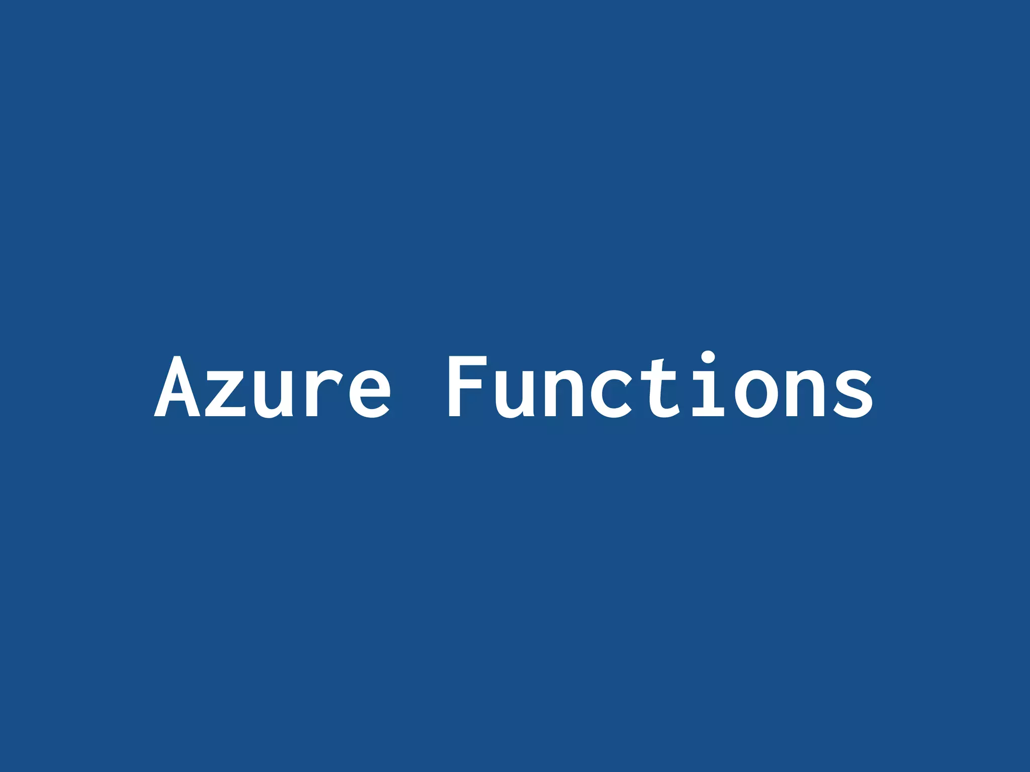Azure Functions
 