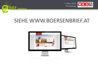7. März 2013
                 FH Salzburg




SIEHE WWW.BOERSENBRIEF.AT
 