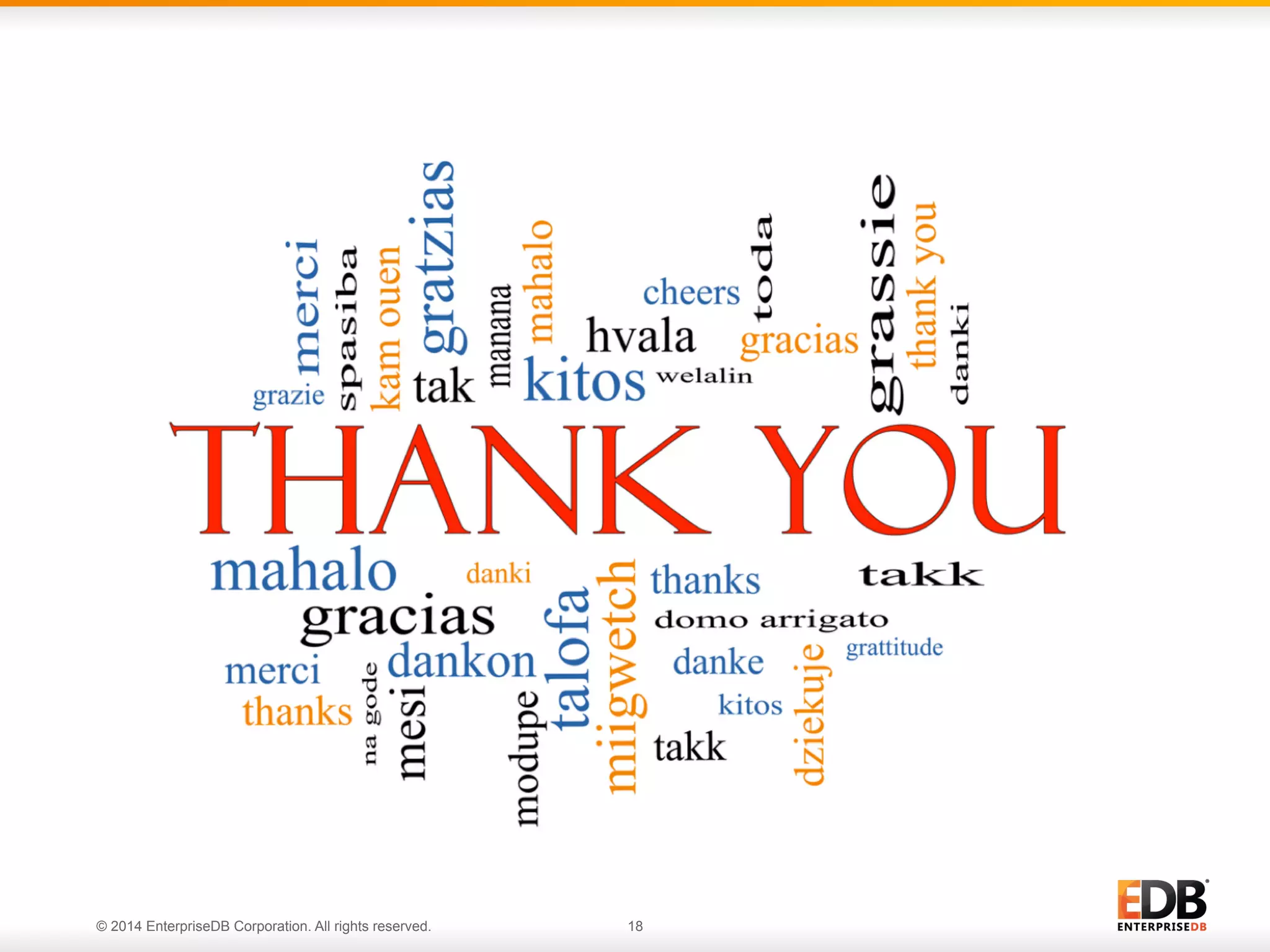 © 2014 EnterpriseDB Corporation. All rights reserved. 18
 