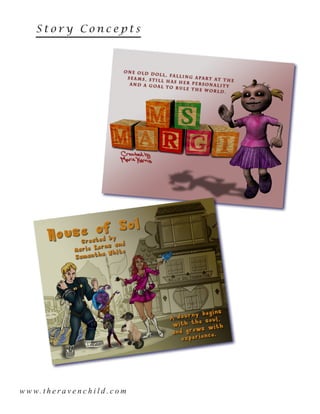 S t o r y C o n c e p t s
w w w. t h e r a v e n c h i l d . c o m
 