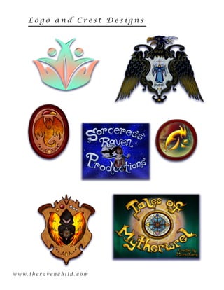 w w w. t h e r a v e n c h i l d . c o m
L o g o a n d C r e s t D e s i g n s
 