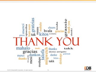 © 2014 EnterpriseDB Corporation. All rights reserved. 16
 