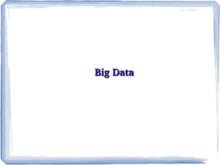 Big DataBig Data
 