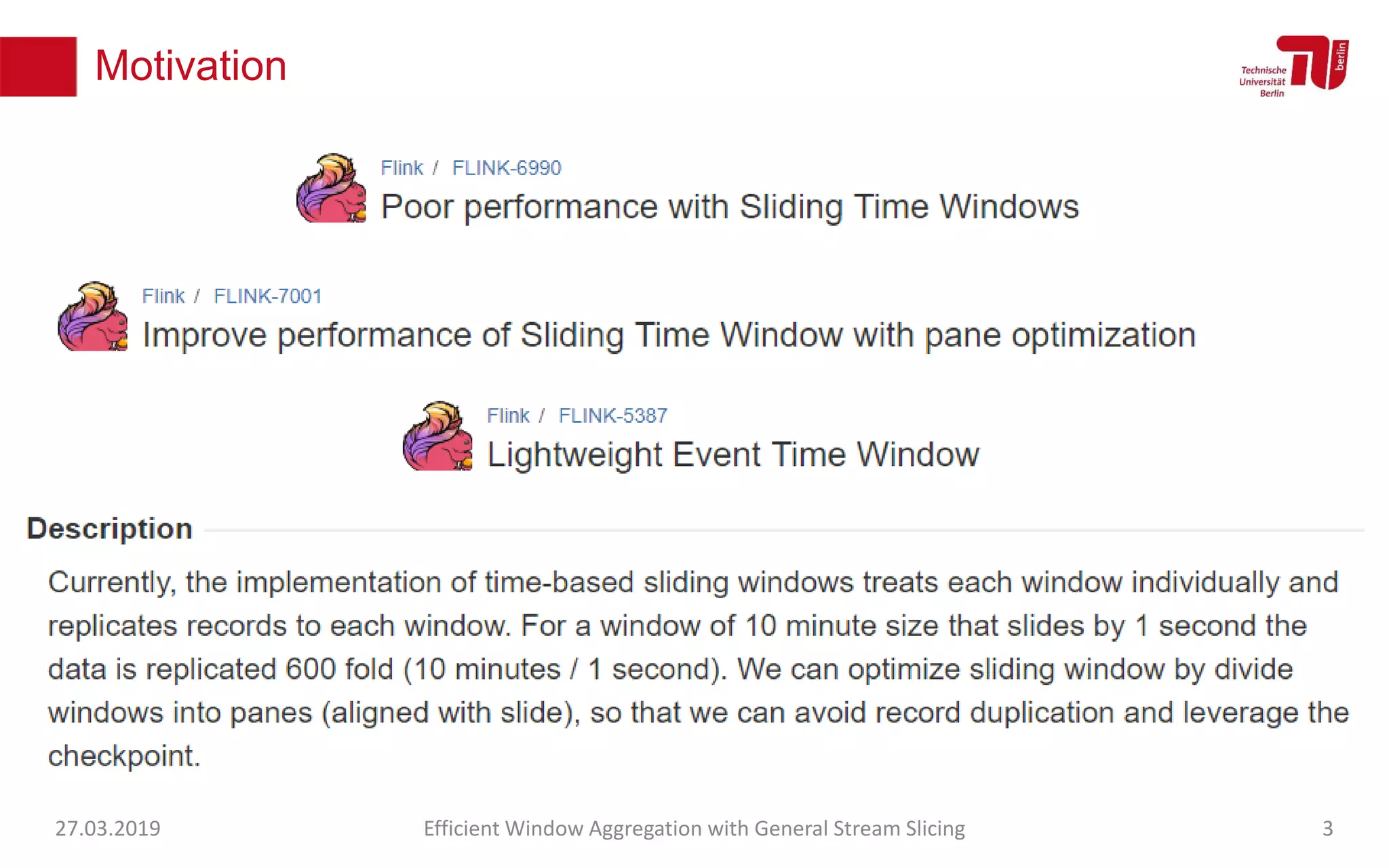 Motivation
27.03.2019 Efficient Window Aggregation with General Stream Slicing 3
 