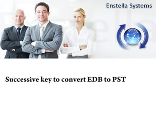 Presentation Title
Successive key to convert EDB to PST
 