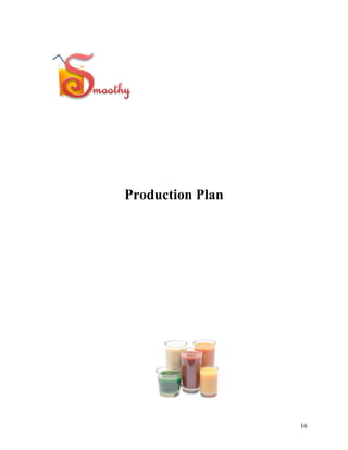 Production Plan




                  16
 