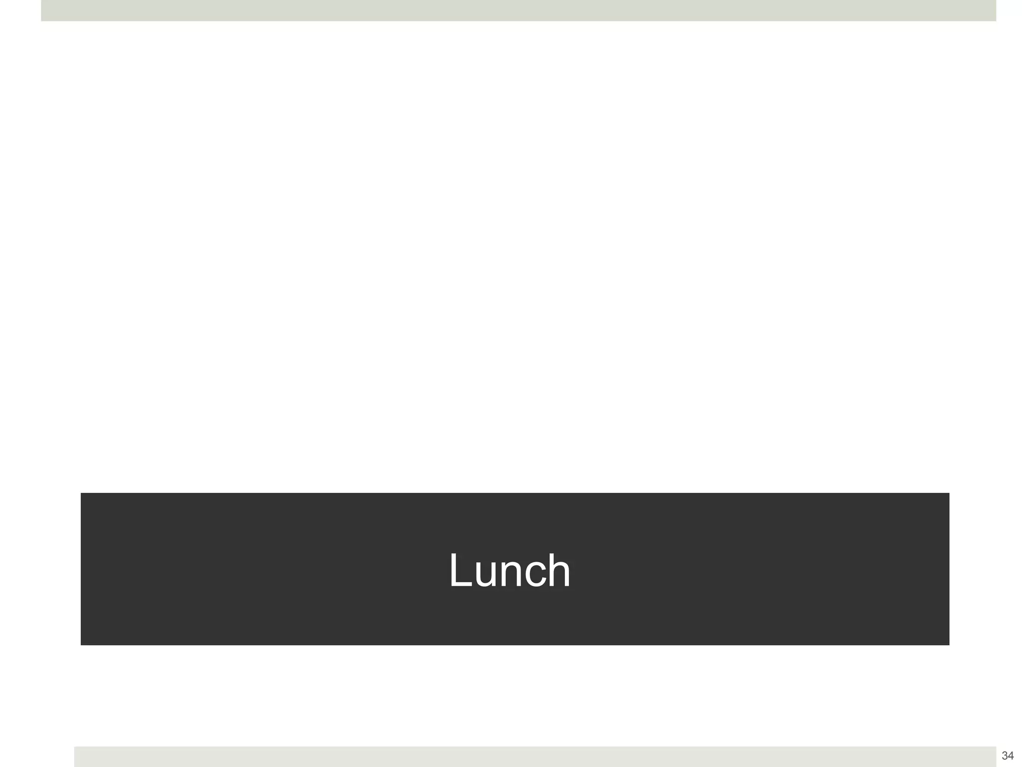 Lunch
34
 