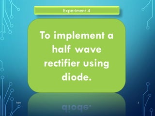 Edc lab 4 - to implement a half wave rectifier using diode | PDF