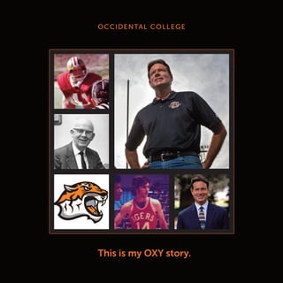 This is my OXY story.
OCCIDENTAL COLLEGE
 