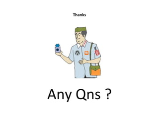 Thanks
Any Qns ?
 