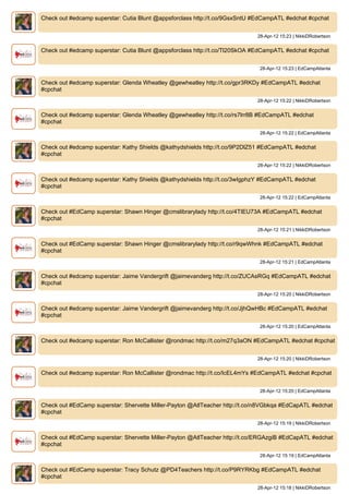 Check out #edcamp superstar: Cutia Blunt @appsforclass http://t.co/9GsxSntU #EdCampATL #edchat #cpchat


                                                                            28-Apr-12 15:23 | NikkiDRobertson


Check out #edcamp superstar: Cutia Blunt @appsforclass http://t.co/Tl20SkOA #EdCampATL #edchat #cpchat


                                                                             28-Apr-12 15:23 | EdCampAtlanta


Check out #edcamp superstar: Glenda Wheatley @gewheatley http://t.co/gpr3RKDy #EdCampATL #edchat
#cpchat
                                                                            28-Apr-12 15:22 | NikkiDRobertson


Check out #edcamp superstar: Glenda Wheatley @gewheatley http://t.co/rs7lrr8B #EdCampATL #edchat
#cpchat
                                                                             28-Apr-12 15:22 | EdCampAtlanta


Check out #edcamp superstar: Kathy Shields @kathydshields http://t.co/9P2DlZ51 #EdCampATL #edchat
#cpchat
                                                                            28-Apr-12 15:22 | NikkiDRobertson


Check out #edcamp superstar: Kathy Shields @kathydshields http://t.co/3wIgphzY #EdCampATL #edchat
#cpchat
                                                                             28-Apr-12 15:22 | EdCampAtlanta


Check out #EdCamp superstar: Shawn Hinger @cmslibrarylady http://t.co/4TIEU73A #EdCampATL #edchat
#cpchat
                                                                            28-Apr-12 15:21 | NikkiDRobertson


Check out #EdCamp superstar: Shawn Hinger @cmslibrarylady http://t.co/r9qwWhnk #EdCampATL #edchat
#cpchat
                                                                             28-Apr-12 15:21 | EdCampAtlanta


Check out #edcamp superstar: Jaime Vandergrift @jaimevanderg http://t.co/ZUCAsRGq #EdCampATL #edchat
#cpchat
                                                                            28-Apr-12 15:20 | NikkiDRobertson


Check out #edcamp superstar: Jaime Vandergrift @jaimevanderg http://t.co/JjhQwHBc #EdCampATL #edchat
#cpchat
                                                                             28-Apr-12 15:20 | EdCampAtlanta


Check out #edcamp superstar: Ron McCallister @rondmac http://t.co/m27q3aON #EdCampATL #edchat #cpchat


                                                                            28-Apr-12 15:20 | NikkiDRobertson


Check out #edcamp superstar: Ron McCallister @rondmac http://t.co/IcEL4mYs #EdCampATL #edchat #cpchat


                                                                             28-Apr-12 15:20 | EdCampAtlanta


Check out #EdCamp superstar: Shervette Miller-Payton @AtlTeacher http://t.co/n8VGbkqa #EdCapATL #edchat
#cpchat
                                                                            28-Apr-12 15:19 | NikkiDRobertson


Check out #EdCamp superstar: Shervette Miller-Payton @AtlTeacher http://t.co/ERGAzgiB #EdCapATL #edchat
#cpchat
                                                                             28-Apr-12 15:19 | EdCampAtlanta


Check out #EdCamp superstar: Tracy Schutz @PD4Teachers http://t.co/P9RYRKbg #EdCampATL #edchat
#cpchat
                                                                            28-Apr-12 15:18 | NikkiDRobertson
 