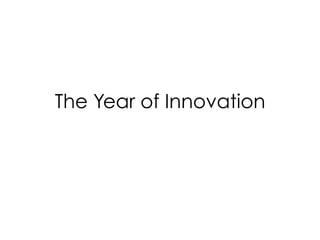 The Year of Innovation
 