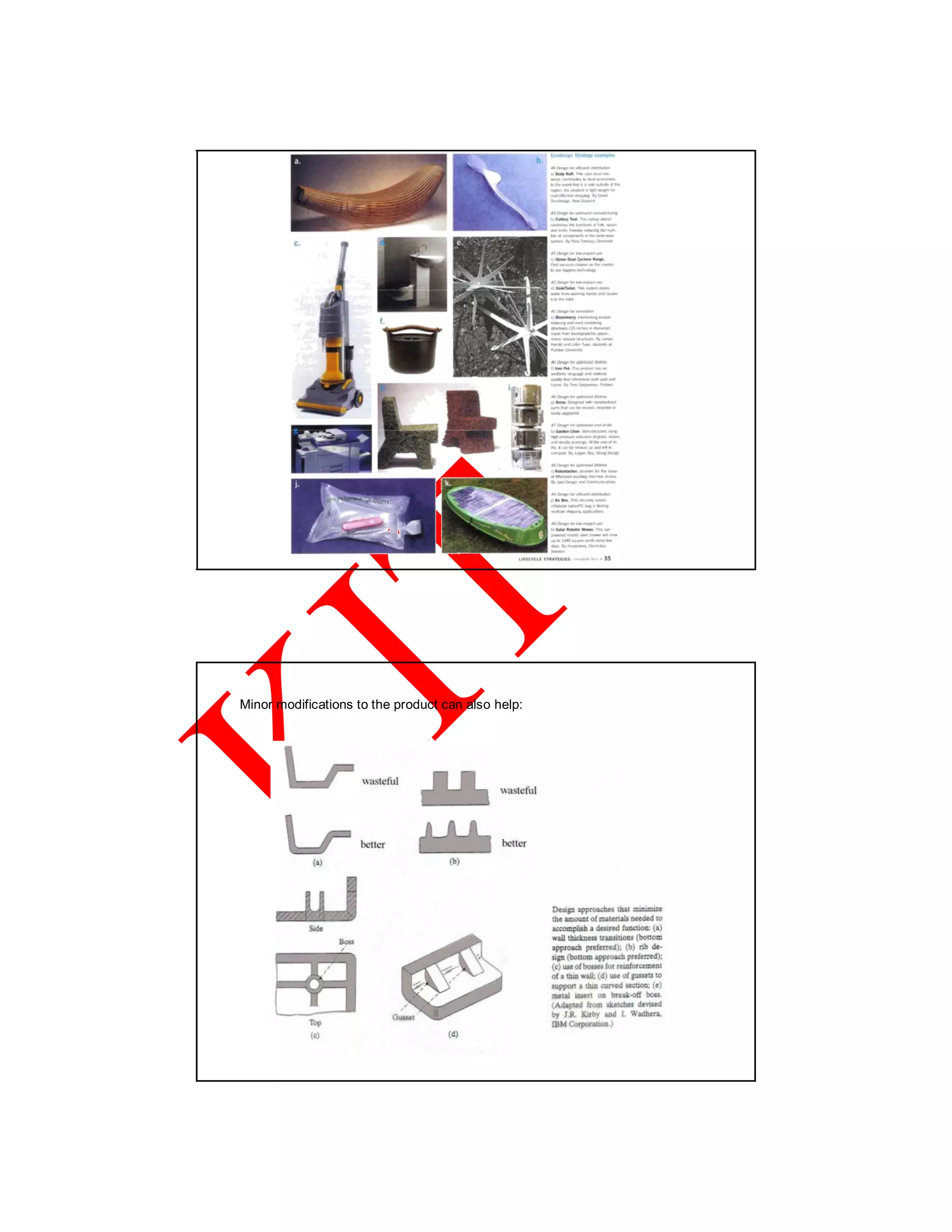 Minor modifications to the product can also help:
 