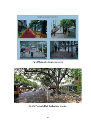 90
Fig 6.13 Pedestrian design components
Fig 6.14 Poonmalle High Road existing situation
 