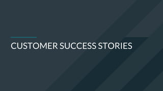 CUSTOMER SUCCESS STORIES
 
