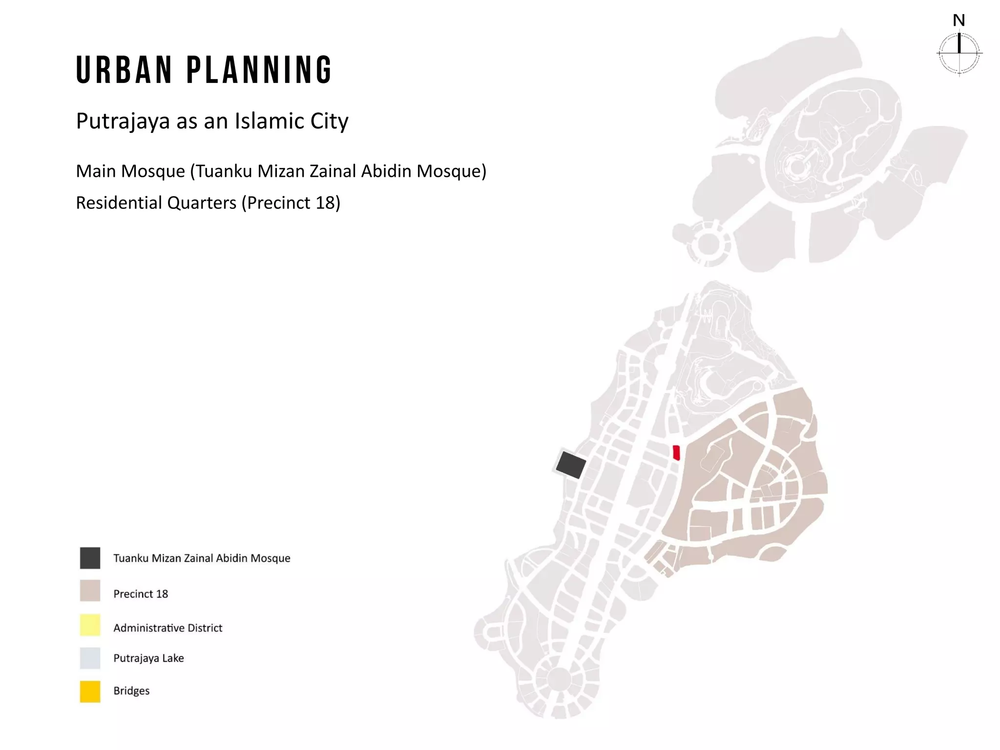 Putrajaya as an Islamic City
Main Mosque (Tuanku Mizan Zainal Abidin Mosque)
Residential Quarters (Precinct 18)
 
