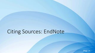 Page 31
Citing Sources: EndNote
 