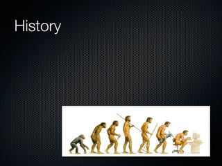 History
 