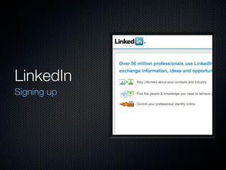 LinkedIn
Signing up
 