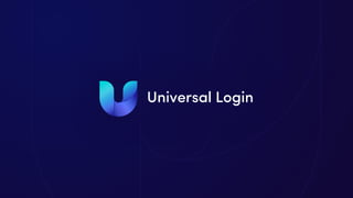 Universal Login
 