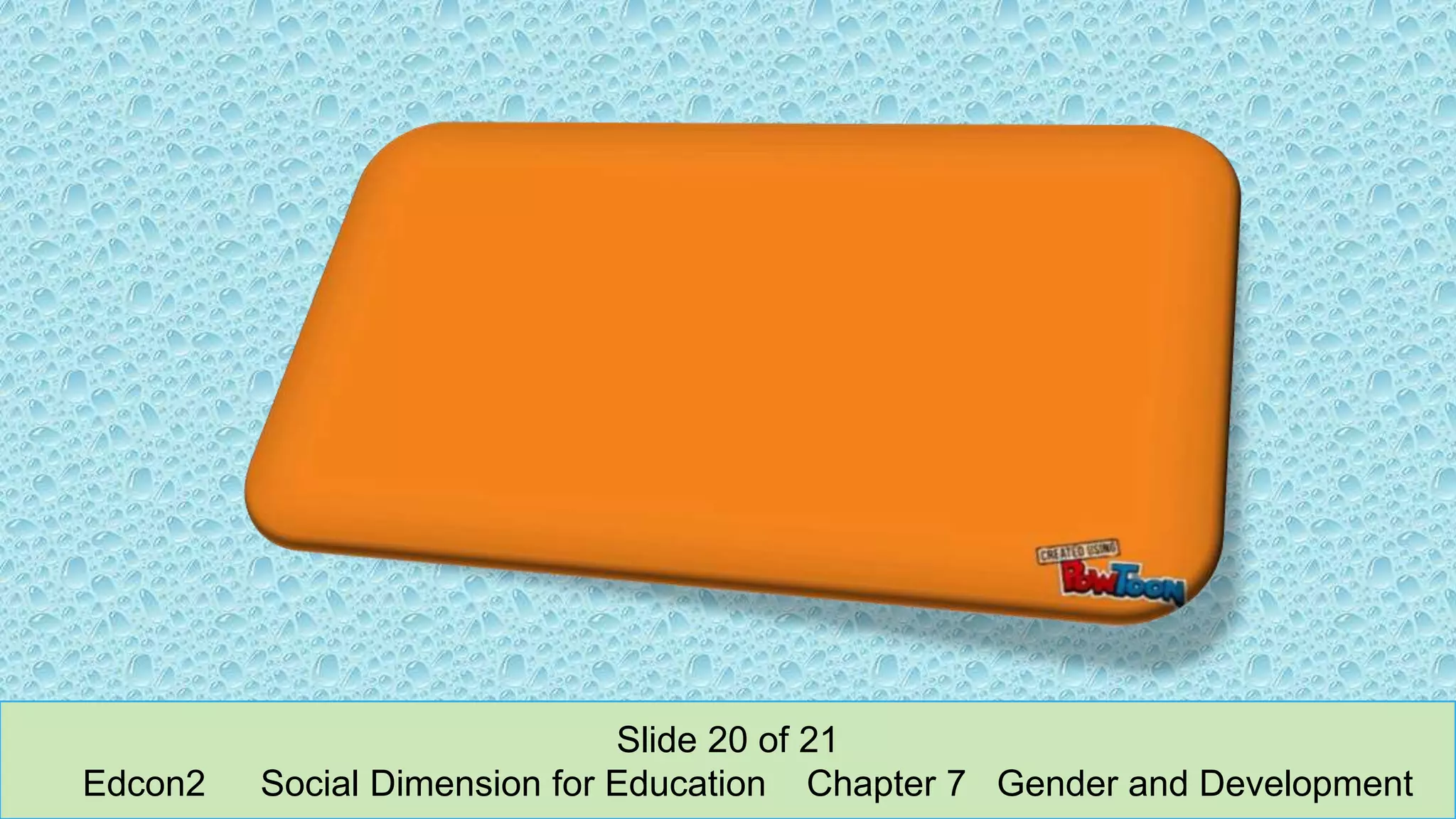 Slide 20 of 21
Edcon2 Social Dimension for Education Chapter 7 Gender and Development
 