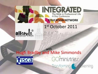 EDUCATION NETWORK 1st October 2011 with Hugh Bradby and Mike Simmonds 
