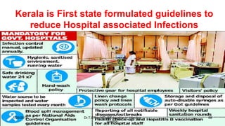 Kerala is First state formulated guidelines to
reduce Hospital associated Infections
1/20/2019 Dr.T.V.Rao MD @Education in infection
control-
68
 