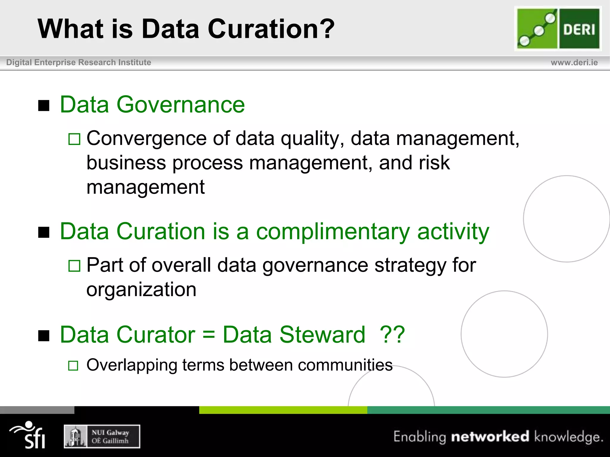 The Problems with DataFlawed DataEffects 25% of critical data in world’s top companies (Gartner)Data QualityRecent banking crisis (Economist Dec’09)Inaccurate figures made it difficult to manage operations (investments exposure and risk)“asset are defined differently in different programs”“numbers did not always add up”“departments do not trust each other’s figures”“figures … not worth the pixels they were made of”