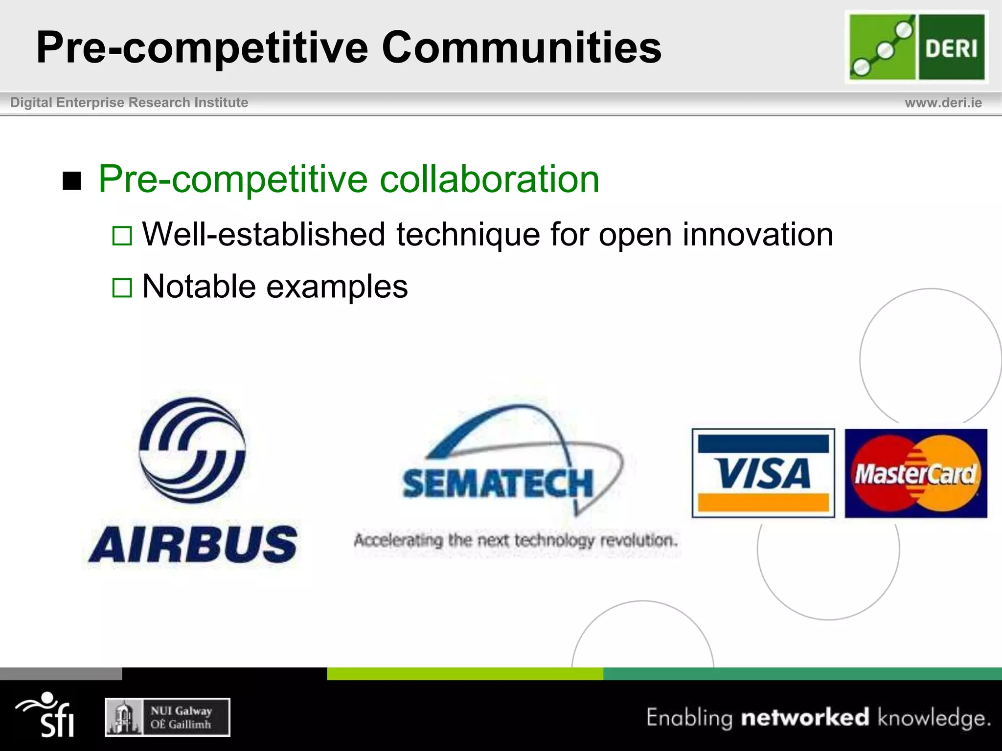 Community–based CurationTwo community approaches:Internal corporate communitiesExternal pre-competitive communitiesTo determine the right model consider:What the purpose of the community is? Will resulting curateddataset be publicly available? Or restricted?