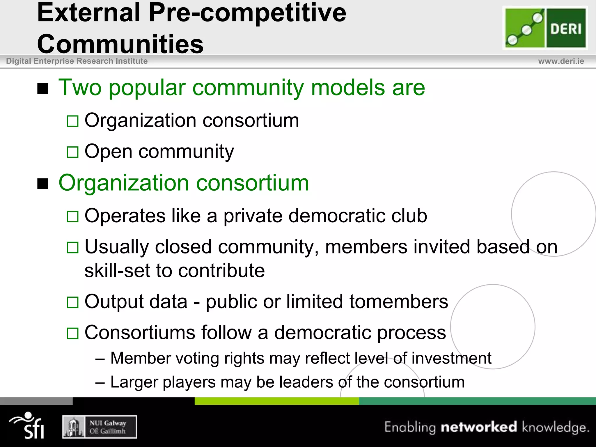 What is Pre-Competitive Data?Two Types of Enterprise DataPropriety data for competitive advantageCommon data with no competitive advantageWhat is pre-competitive data?Has little potential for differentiationCan be shared without conferring commercial advantage to competitorCommon non-competitive dataNeeds to be maintaining and curatedCompanies duplicate effort in-house incurring full-cost