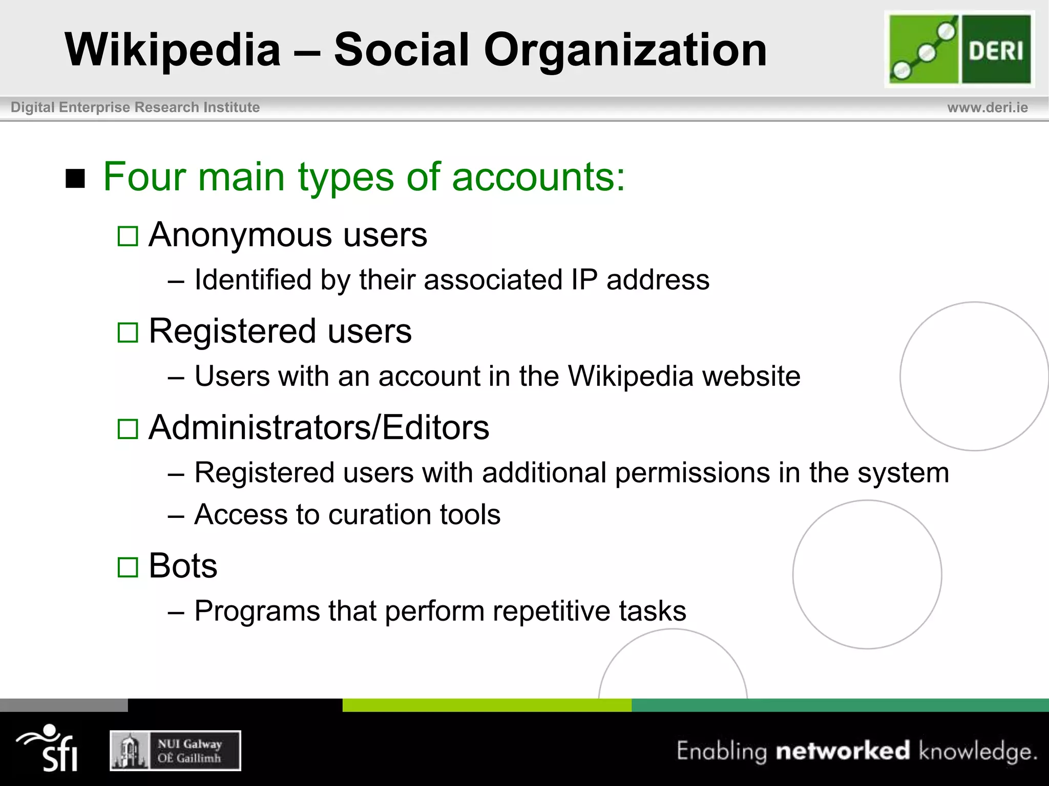 WikipediaDecentralized environment supports creation of high quality information with:Social organizationArtifacts, tools & processes for cooperative work coordinationWikipedia collaboration dynamics highlightgood practices