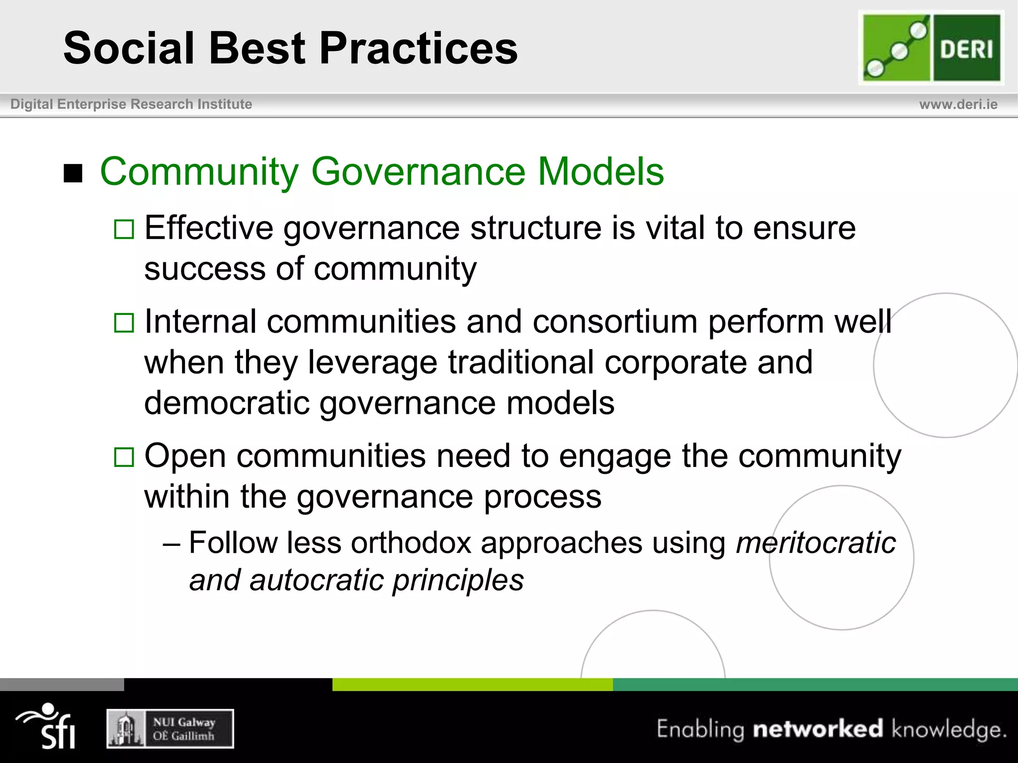 Social Best PracticesParticipationStakeholders involvement fordata producers and consumers must occur early in projectProvides insight into basic questions of what they want to do, for whom, and what it will provideWhite papers are effective means to present these ideas, and solicit opinion from communityCan be used to establish informal ‘social contract’ for community