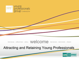 Attracting and Retaining Young Professionals 