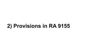 2) Provisions in RA 9155
 