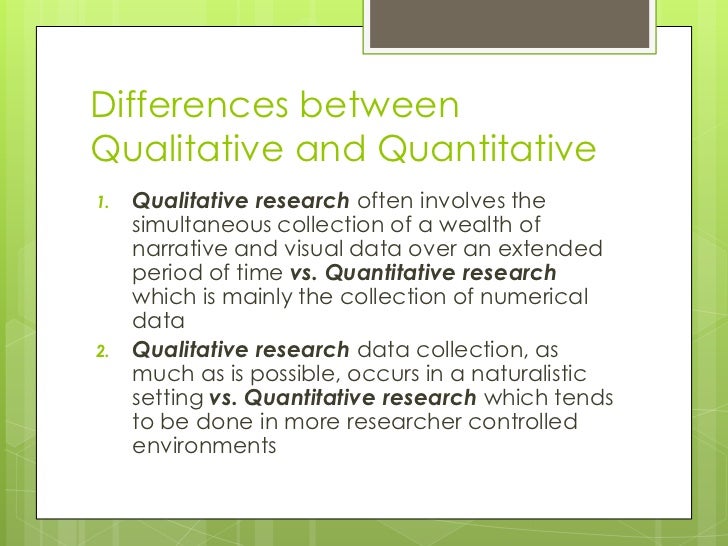 difference between qualitative and quantitative methods of research Find out the difference between qualitative research and quantitative research and which to use in online survey research and market research. difference between qualitative and quantitative methods of research Find out the difference between qualitative research and quantitative research and which to use in online survey research and market research.