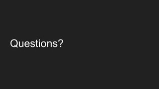 Questions?
 