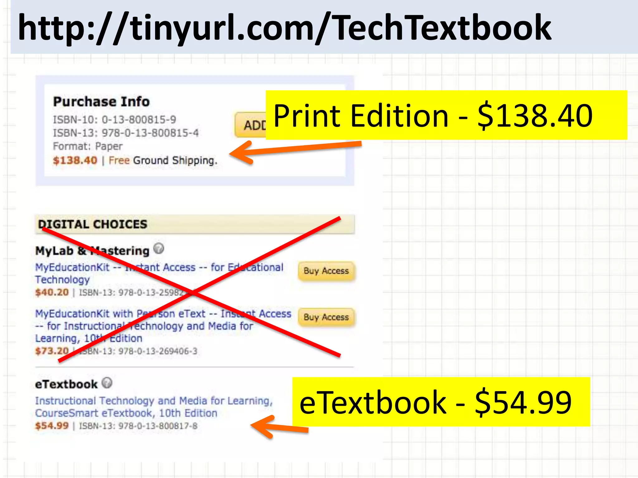 http://tinyurl.com/TechTextbook

              Print Edition - $138.40




                eTextbook - $54.99
 